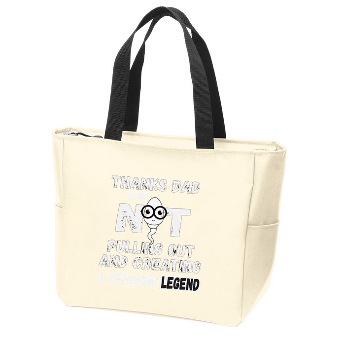 Thanks Dad For Not Pulling Out And Creating A Legend Father Zip Tote Bag