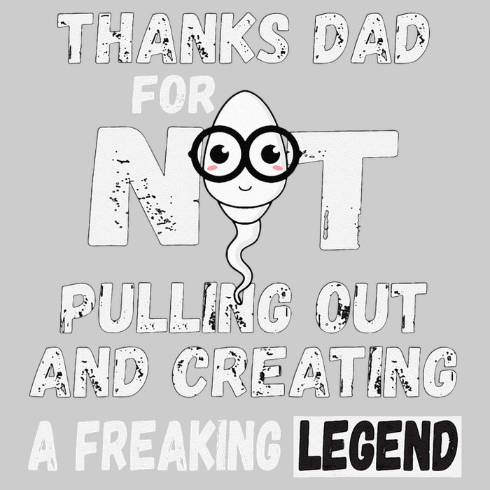Thanks Dad For Not Pulling Out And Creating A Legend Father Kids Tie-Dye T-Shirt