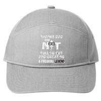 Thanks Dad For Not Pulling Out And Creating A Legend Father 7-Panel Snapback Hat