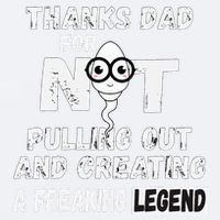 Thanks Dad For Not Pulling Out And Creating A Legend Father Sueded Cloud Jersey T-Shirt