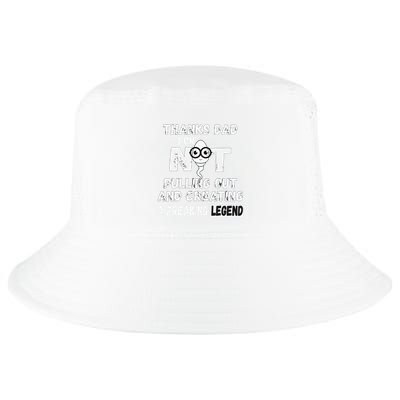 Thanks Dad For Not Pulling Out And Creating A Legend Father Cool Comfort Performance Bucket Hat