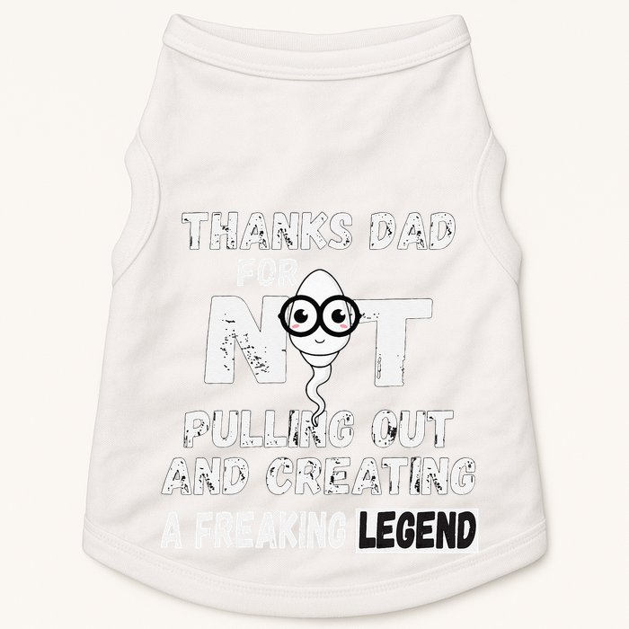 Thanks Dad For Not Pulling Out And Creating A Legend Father Doggie Tank
