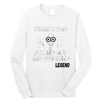 Thanks Dad For Not Pulling Out And Creating A Legend Father Long Sleeve Shirt