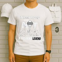 Thanks Dad For Not Pulling Out And Creating A Legend Father T-Shirt