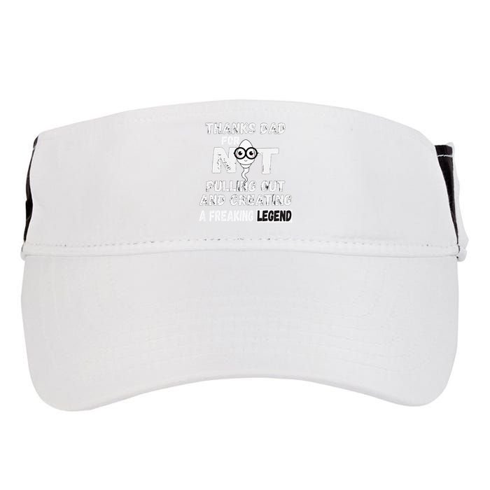 Thanks Dad For Not Pulling Out And Creating A Legend Father Adult Drive Performance Visor
