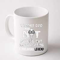 Thanks Dad For Not Pulling Out And Creating A Legend Father Mug
