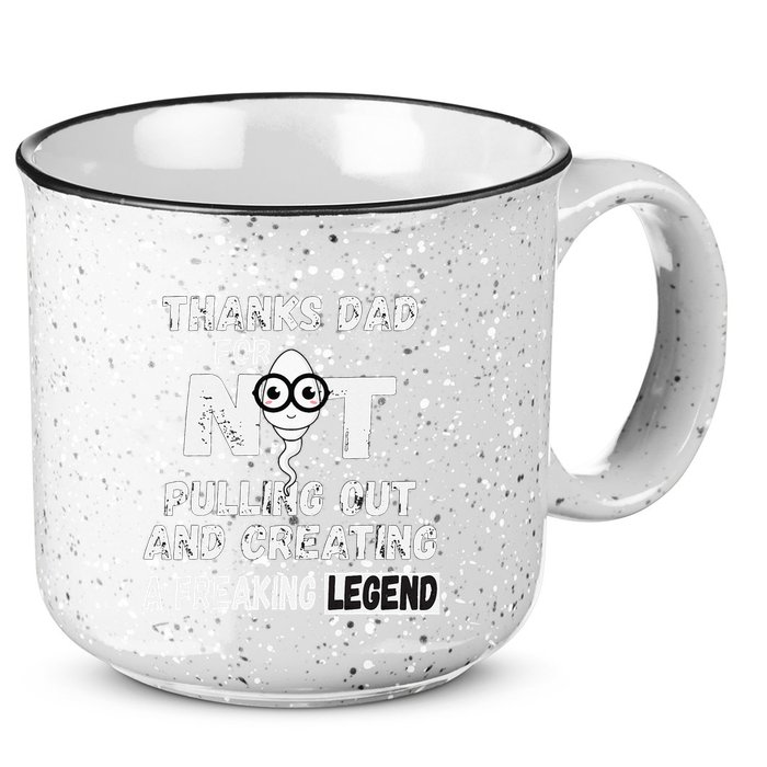 Thanks Dad For Not Pulling Out And Creating A Legend Father 15oz Campfire Ceramic Mug