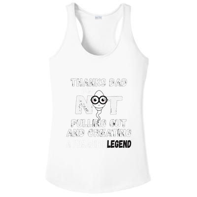 Thanks Dad For Not Pulling Out And Creating A Legend Father Ladies PosiCharge Competitor Racerback Tank