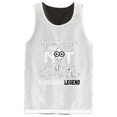 Thanks Dad For Not Pulling Out And Creating A Legend Father Mesh Reversible Basketball Jersey Tank