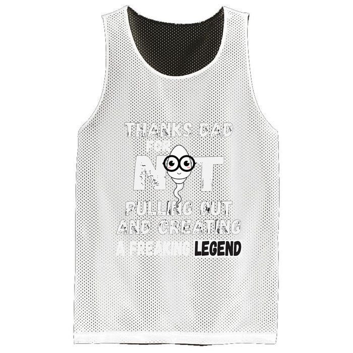 Thanks Dad For Not Pulling Out And Creating A Legend Father Mesh Reversible Basketball Jersey Tank