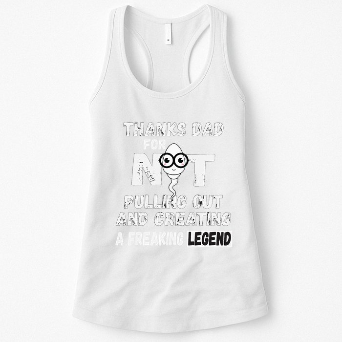 Thanks Dad For Not Pulling Out And Creating A Legend Father Womens Tank Top