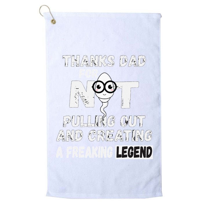 Thanks Dad For Not Pulling Out And Creating A Legend Father Golf Towel