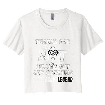 Thanks Dad For Not Pulling Out And Creating A Legend Father Crop Top