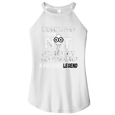 Thanks Dad For Not Pulling Out And Creating A Legend Father Women's Perfect Tri Rocker Tank
