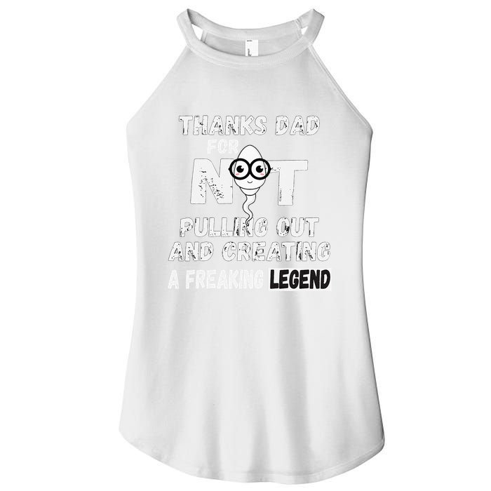 Thanks Dad For Not Pulling Out And Creating A Legend Father Women's Perfect Tri Rocker Tank
