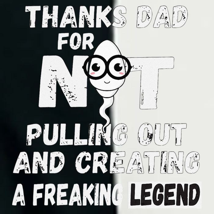 Thanks Dad For Not Pulling Out And Creating A Legend Father Infant Baby Jersey Bodysuit