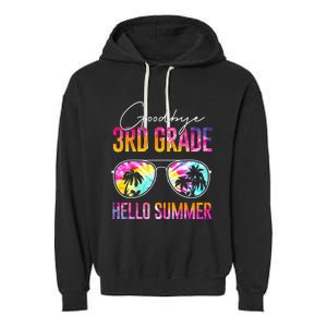 Tie Dye Goodbye 3rd Grade Hello Summer Last Day Of School Garment-Dyed Fleece Hoodie