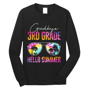 Tie Dye Goodbye 3rd Grade Hello Summer Last Day Of School Long Sleeve Shirt