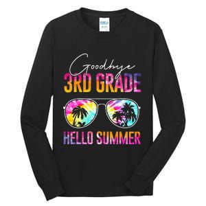 Tie Dye Goodbye 3rd Grade Hello Summer Last Day Of School Tall Long Sleeve T-Shirt