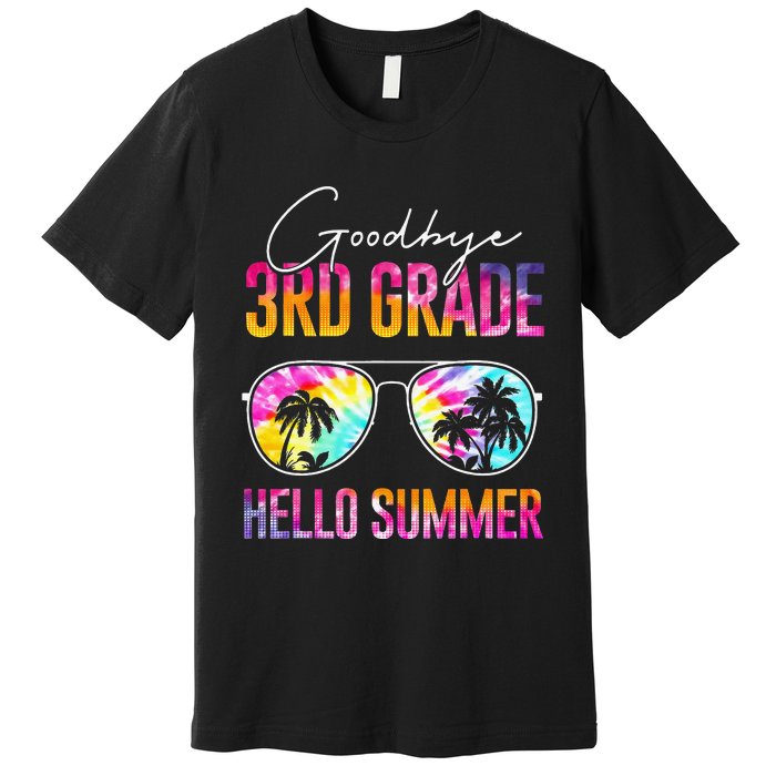 Tie Dye Goodbye 3rd Grade Hello Summer Last Day Of School Premium T-Shirt