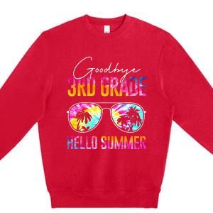 Tie Dye Goodbye 3rd Grade Hello Summer Last Day Of School Premium Crewneck Sweatshirt