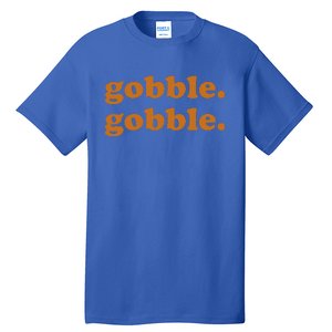 Thanksgiving Day Gobble Gobble Turkey Trot Funny Gift Tall T-Shirt