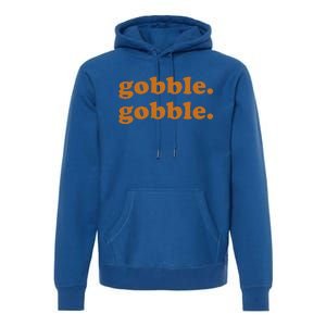 Thanksgiving Day Gobble Gobble Turkey Trot Funny Gift Premium Hoodie