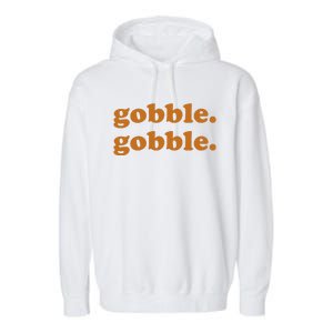 Thanksgiving Day Gobble Gobble Turkey Trot Funny Gift Garment-Dyed Fleece Hoodie