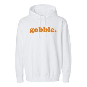 Thanksgiving Day Gobble Gobble Turkey Trot Funny Gift Garment-Dyed Fleece Hoodie