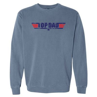 Top Dad Great Gift Garment-Dyed Sweatshirt