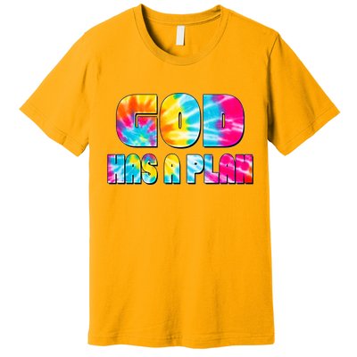 Tie Dye God Has A Plan Premium T-Shirt