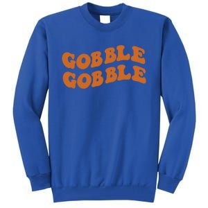 Thanksgiving Day Gobble Gobble Funny Turkey Trot Gift Tall Sweatshirt