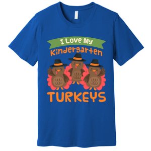 Turkey Day Gift I Love My Kindergarten Turkeys Cute Gift Premium T-Shirt