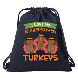 Turkey Day Gift I Love My Kindergarten Turkeys Cute Gift Drawstring Bag