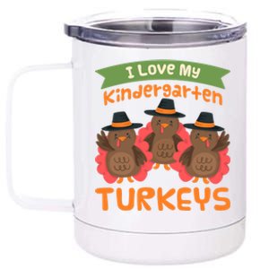 Turkey Day Gift I Love My Kindergarten Turkeys Cute Gift 12 oz Stainless Steel Tumbler Cup