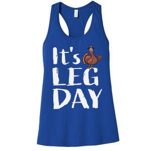 Turkey Day Great Gift Its Leg Day Funny Thanksgiving Gift Women's Racerback Tank