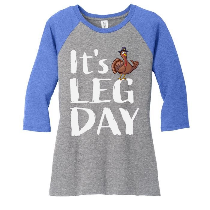 Turkey Day Great Gift Its Leg Day Funny Thanksgiving Gift Women's Tri-Blend 3/4-Sleeve Raglan Shirt