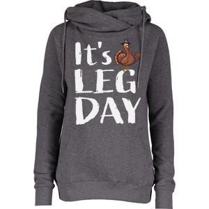 Turkey Day Great Gift Its Leg Day Funny Thanksgiving Gift Womens Funnel Neck Pullover Hood