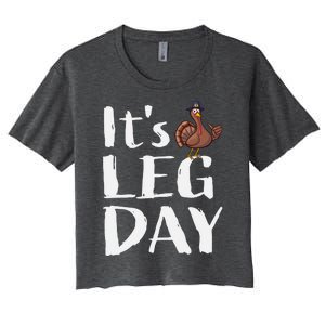 Turkey Day Great Gift Its Leg Day Funny Thanksgiving Gift Women's Crop Top Tee