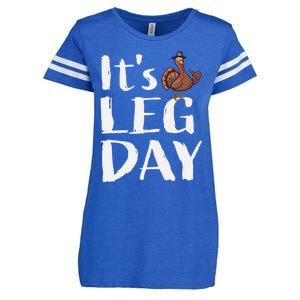 Turkey Day Great Gift Its Leg Day Funny Thanksgiving Gift Enza Ladies Jersey Football T-Shirt