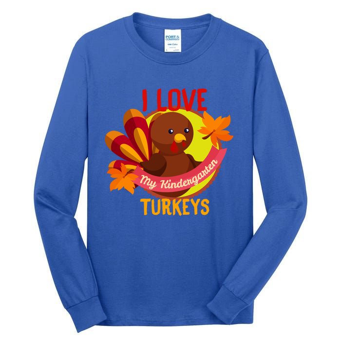 Turkey Day Gift I Love My Kindergarten Turkeys Gift Tall Long Sleeve T-Shirt