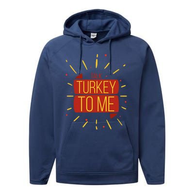 Turkey Day Gift Talk Turkey To Me Thanksgiving Day Gift Performance Fleece Hoodie