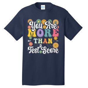 Test Day Groovy Teacher You Are More Than A Test Score Tall T-Shirt