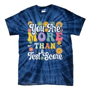 Test Day Groovy Teacher You Are More Than A Test Score Tie-Dye T-Shirt