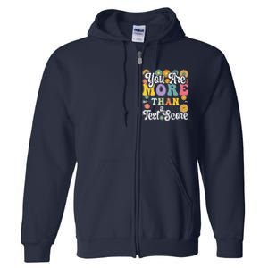 Test Day Groovy Teacher You Are More Than A Test Score Full Zip Hoodie