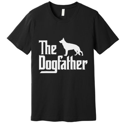 The Dogfather German Shepherd Dog Dad Best Dog Daddy Ever Premium T-Shirt