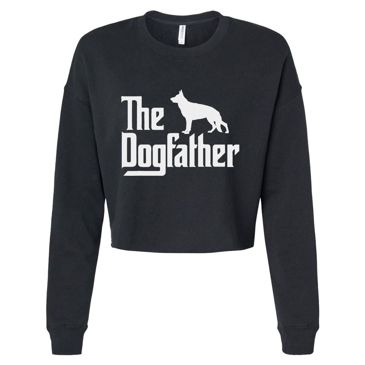The Dogfather German Shepherd Dog Dad Best Dog Daddy Ever Cropped Pullover Crew