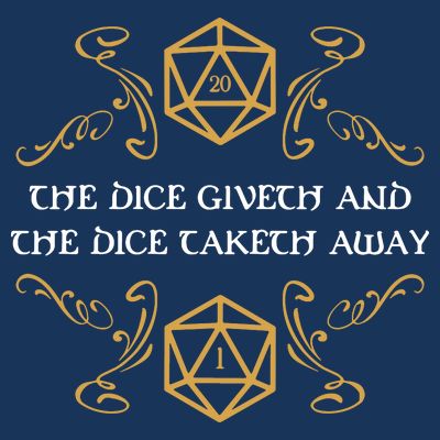 The Dice Giveth And Taketh Dungeons And Dragons Inspired T-Shirt