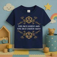 The Dice Giveth And Taketh Dungeons And Dragons Inspired Toddler T-Shirt