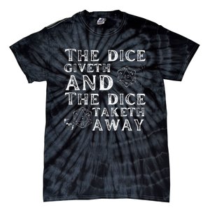 The Dice Giveth And The Dice Taketh Away Tie-Dye T-Shirt